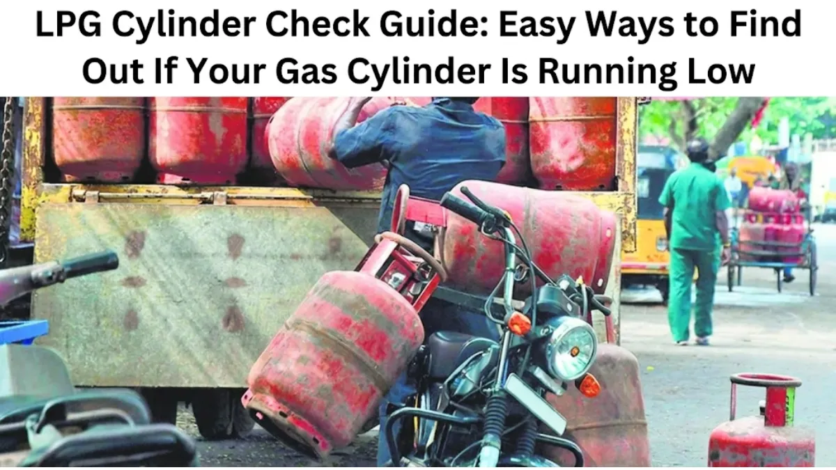 LPG Cylinder Check Guide: Easy Ways to Find Out If Your Gas Cylinder Is Running Low